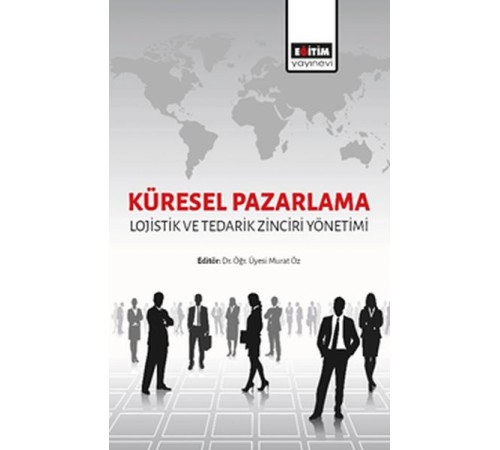 Küresel Pazarlama - Lojistik ve Tedarik Zinciri Yönetimi