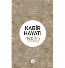 Kabir Hayatı Nedir Ne Değildir?