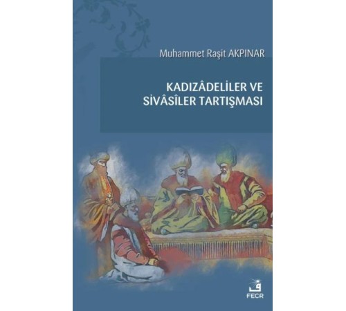 Kadızadeliler ve Sivasiler Tartışması