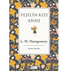 Yeşilin Kızı Anne (Bez Ciltli)