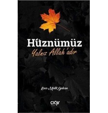 Hüznümüz Yalnız Allah'adır