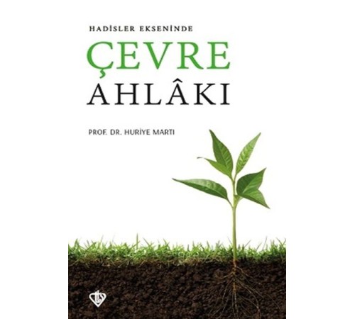 Hadisler Ekseninde Çevre Ahlakı