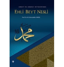 Emevi ve Abbasi İktidarında Ehli Beyt Nesli