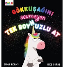 Gökkuşağını Sevmeyen Tek Boynuzlu At