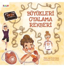 Büyükleri Oyalama Rehberi