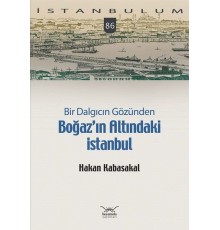Bir Dalgıcın Gözünden Boğaz’ın Altındaki İstanbul