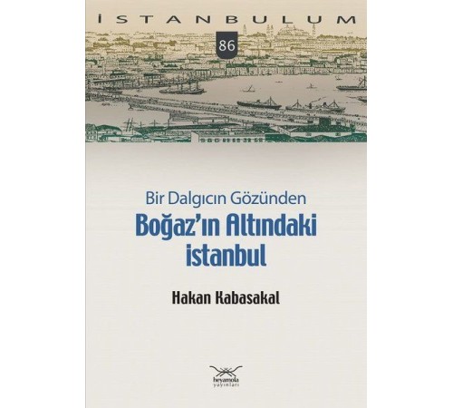 Bir Dalgıcın Gözünden Boğaz’ın Altındaki İstanbul Bir Dalgıcın Gözünden Boğaz’ın Altındaki İstanbul