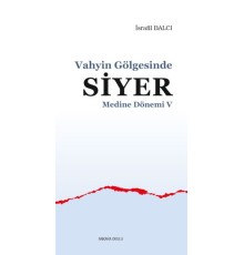Medine Dönemi 5 - Vahyin Gölgesinde Siyer