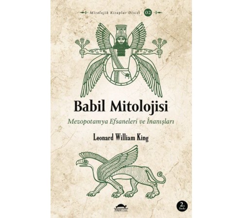 Babil Mitolojisi - Mezopotamya Efsaneleri ve İnanışları - Mitolojik Kitaplar Dizisi 2