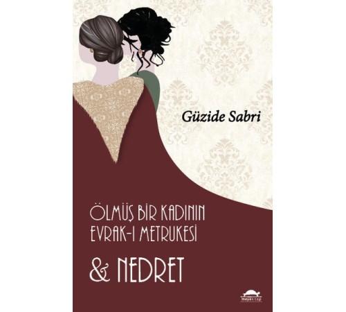 Ölmüş Bir Kadının Evrak-ı Metrukesi ve Nedret
