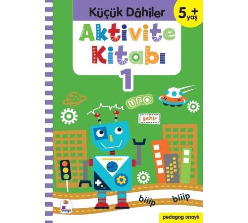 Küçük Dahiler Aktivite Kitabı 1 (5+ Yaş) Küçük Dahiler Aktivite Kitabı 1 (5+ Yaş)