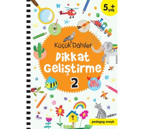 Küçük Dahiler Dikkat Geliştirme 2 - 5+ Yaş (Pedagog Onaylı)
