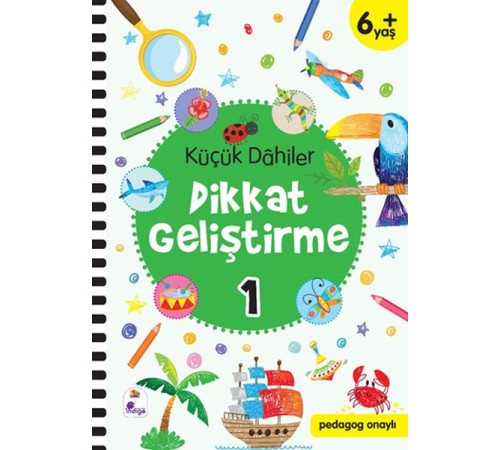 Küçük Dahiler Dikkat Geliştirme 1 - 6+ Yaş (Pedagog Onaylı) Küçük Dahiler Dikkat Geliştirme 1 - 6+ Yaş (Pedagog Onaylı)