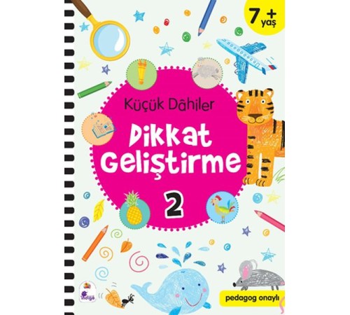 Küçük Dahiler Dikkat Geliştirme 2 - 7+ Yaş (Pedagog Onaylı)