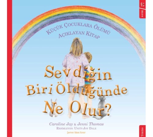 Sevdiğin Biri Öldüğünde Ne Olur? - Küçük Çocuklara Ölümü Açıklayan Kitap