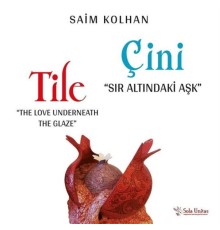 Çini - Sır Altındaki Aşk