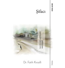 Şifacı - Kendinbilmezlikten Varoluşa!