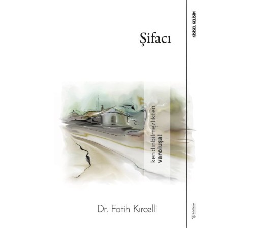 Şifacı - Kendinbilmezlikten Varoluşa!