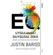 EQ Uygulamalı Duygusal Zeka - Gerçek Hayat İçin Duygusal Zeka Rehberi