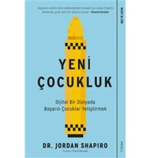 Yeni Çocukluk - Dijital Bir Dünyada Başarılı Çocuklar Yetiştirmek