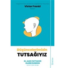 Düşüncelerimizin Tutsağıyız