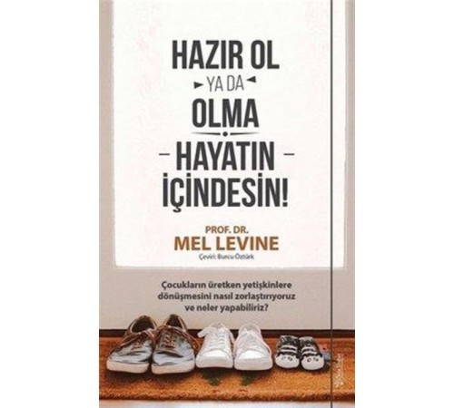 Hazır Ol ya da Olma: Hayatın İçindesin