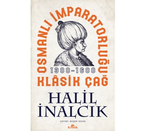 Osmanlı İmparatorluğu Klasik Çağ, 1300-1600 Osmanlı İmparatorluğu Klasik Çağ, 1300-1600