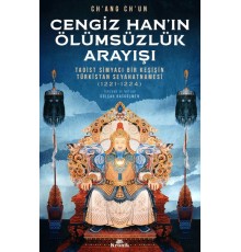 Cengiz Han’ın Ölümsüzlük Arayışı