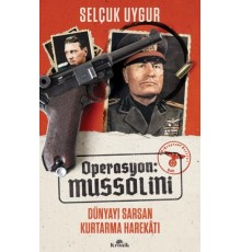 Operasyon: Mussolini - Dünyayı Sarsan Kurtarma Harekatı