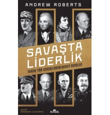 Savaşta Liderlik - Tarihe Yön Verenlerden Hayati Dersler