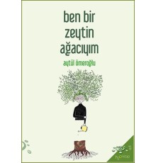 Ben Bir Zeytin Ağacıyım
