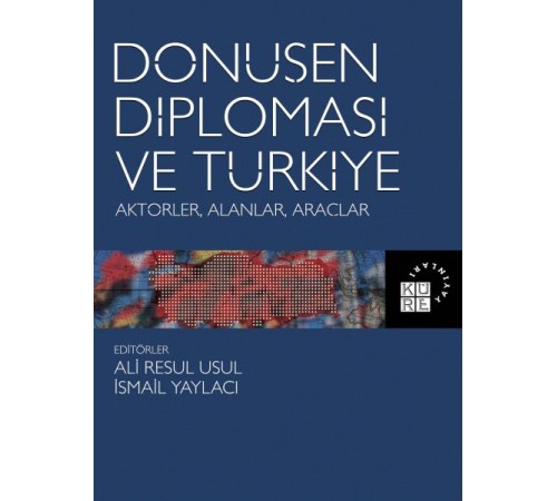 Dönüşen Diplomasi ve Türkiye - Aktörler, Alanlar, Araçlar