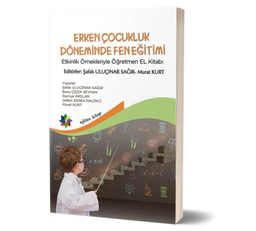Erken Çocukluk Döneminde Fen Eğitimi Erken Çocukluk Döneminde Fen Eğitimi