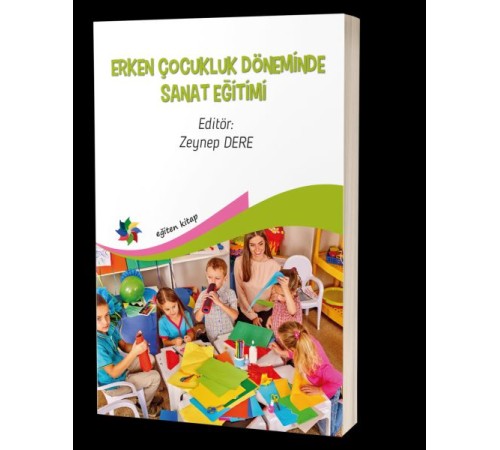Erken Çocukluk Döneminde Sanat Eğitimi Erken Çocukluk Döneminde Sanat Eğitimi