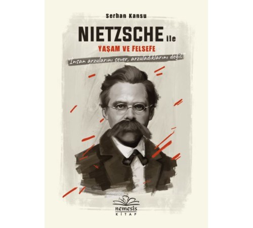 Nietszche ile Yaşam ve Felsefe Nietszche ile Yaşam ve Felsefe