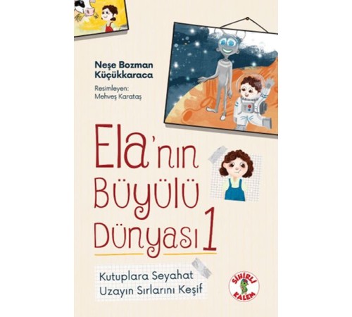 Ela’nın Büyülü Dünyası 1 Kutuplara SeyahatUzayın Sırlarını Keşif