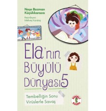 Ela’nın Büyülü Dünyası 5 Tembelliğin SonuVirüslerle Savaş