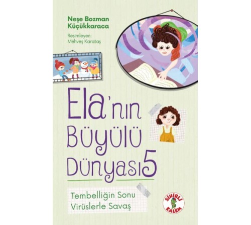 Ela’nın Büyülü Dünyası 5 Tembelliğin SonuVirüslerle Savaş