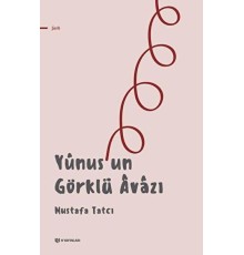 Yunus’un Görklü Avazı
