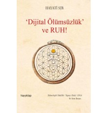 Dijital Ölümsüzlük ve Ruh