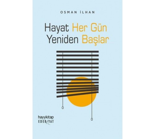 Hayat Her Gün Yeniden Başlar