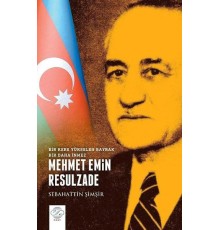 Mehmet Emin Resulzade - Bir Kere Yükselen Bayrak Bir Daha İnmez