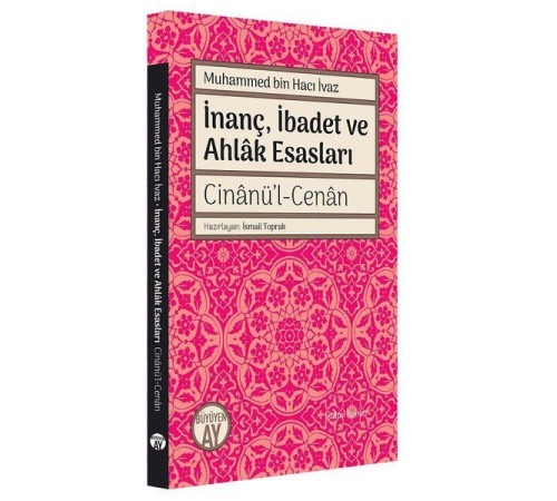 İnanç İbadet ve Ahlak Esasları Cinanü’l-Cenan İnanç İbadet ve Ahlak Esasları Cinanü’l-Cenan