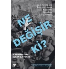 Ne Değişir Ki? - Seçimlere ve Protestolara Katılımı Yeniden Düşünmek
