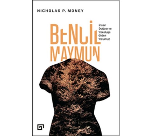 Bencil Maymun: İnsan Doğası ve Yokoluşa Giden Yolumuz