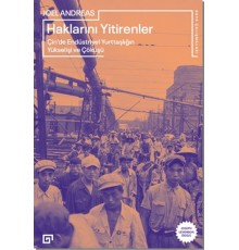 Haklarını Yitirenler: Çin’de Endüstriyel Yurttaşlığın Yükselişi ve Çöküşü