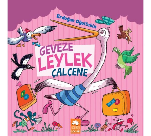 Geveze Leylek Çalçene - Çocuklara Masallar Serisi