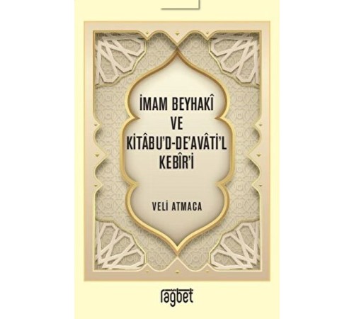 İmam Beyhaki ve Kitabu'd-De'avati'l Kebir'i