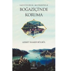 Sayfiyeden Metropole Boğaziçi'nde Koruma