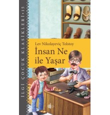 İnsan Ne İle Yaşar - Çocuk Klasikleri
